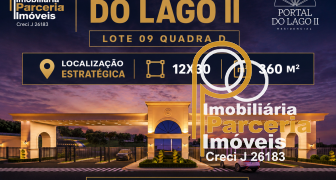 TERRENO PREMIUM – LOTE 09 | QUADRA D | PORTAL DO LAGO II